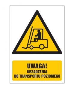 Znak ostrzegawczy ZO-13 - UWAGA URZĄDZENIE DO TRANSPORTU POZIOMEGO