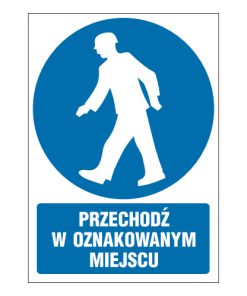 tabliczki znaki nakazu ZN-13 Przechodź w oznakowanym miejscu
