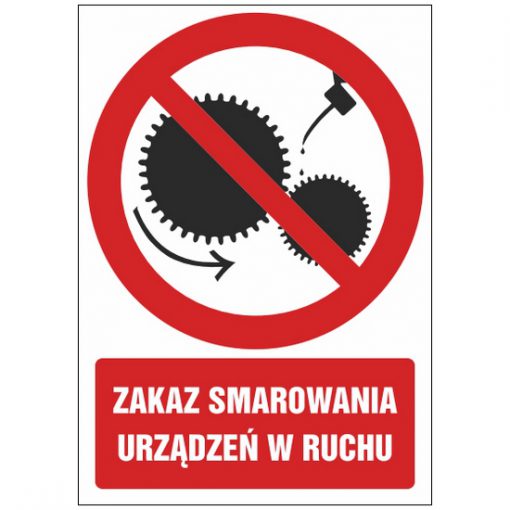 Znak zakazu Zz-18 - Zakaz smarowania urządzeń w ruchu