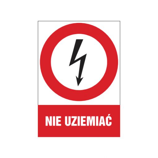 tabliczki znaki elektryczne ZTE - 128 Uziemianie zabronione
